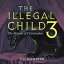 The Illegal Child 3 The Return of DitrekadonŻҽҡ[ T.J. Dampier ]