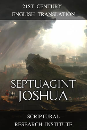 Septuagint - Joshua【電子書籍】[ Scriptural Research Institute ]