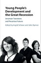 Young People's Development and the Great Recession Uncertain Transitions and Precarious Futures