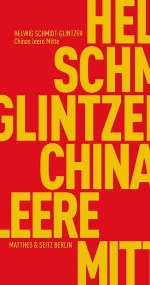 Chinas leere Mitte Die Identit?t Chinas und die globale Moderne