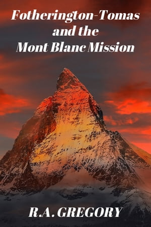 Fotherington-Tomas and the Mont Blanc Mission【