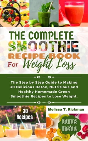 THE COMPLETE SMOOTHIE RECIPE BOOK FOR WEIGHT LOSS