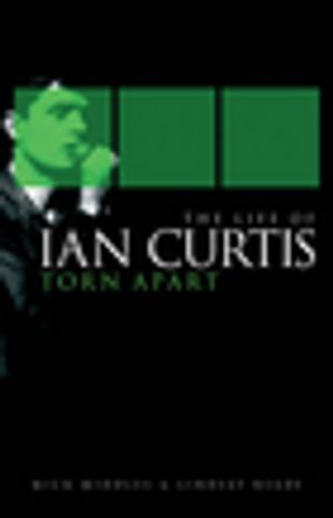 The Life of Ian Curtis: Torn Apart