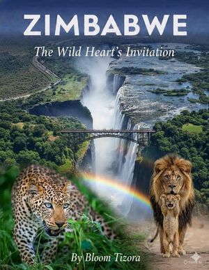 ŷKoboŻҽҥȥ㤨ZIMBABWE: The Wild Heart's InvitationŻҽҡ[ Bloom Tizora ]פβǤʤ200ߤˤʤޤ