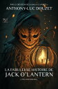 La Fabuleuse Histoire de Jack O' Lantern - (les origines d'Halloween) Par l'auteur de la saga culte LA PORTE