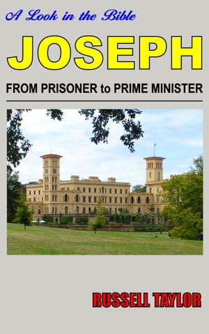 Joseph: From Prisoner to Prime MinisterŻҽҡ[ Russell Taylor ]