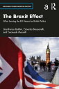The Brexit Effect What Leaving the EU Means for British Politics【電子書籍】 Gianfranco Baldini