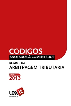 Regime da Arbitragem em matéria Tributária 2013 - Anotado & Comentado