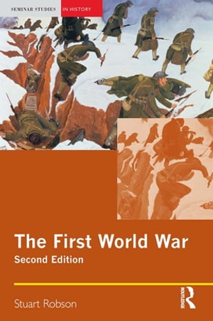 The First World War【電子書籍】[ Stuart Robson ]