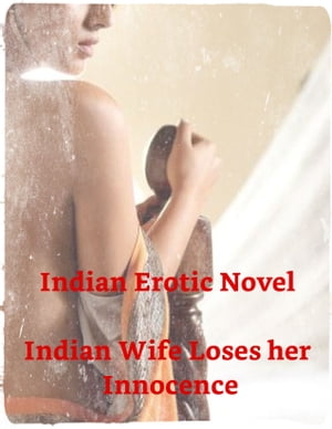 Indian Wife loses her innocence