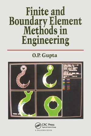 Finite and Boundary Element Methods in Engineering【電子書籍】 O.P. Gupta