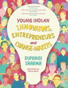 Young Indian Innovators, Entrepreneurs and Change-makers【電子書籍】[ Rupangi Sharma ]