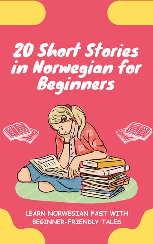 20 Short Stories in Norwegian for Beginners