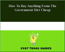 ŷKoboŻҽҥȥ㤨How To Buy Anything From The Government Dirt CheapŻҽҡ[ Alexey ]פβǤʤ173ߤˤʤޤ