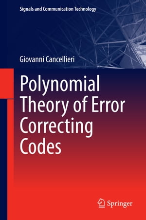 Polynomial Theory of Error Correcting Codes