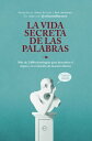 La vida secreta de las palabras M?s de 2.000 etimolog?as para descubrir el origen y la evoluci?n de nuestro idioma