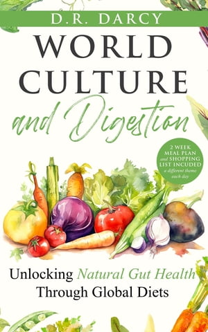 World Culture and Digestion Unlocking Natural Gut Health Through Global Diets