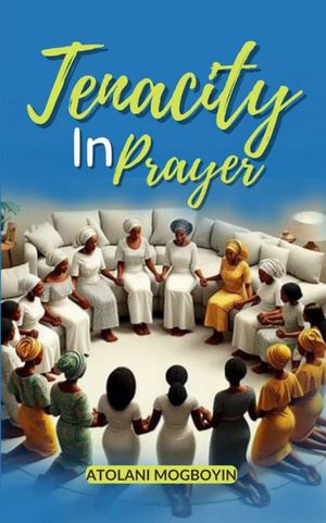 Tenacity In Prayer