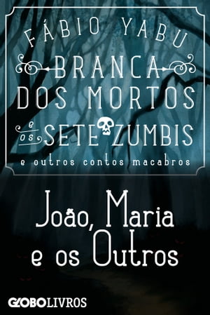 Branca dos mortos e os sete zumbis e outros cont