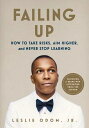 Failing Up How to Take Risks, Aim Higher, and Never Stop Learning【電子書籍】 Leslie Odom Jr.