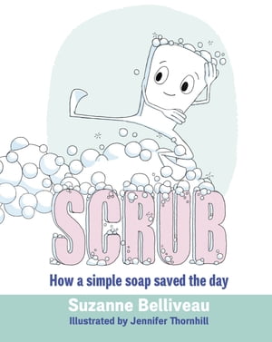 Scrub【電子書籍】[ Suzanne Belliveau ]