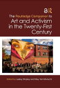 The Routledge Companion to Art and Activism in the Twenty-First Century【電子書籍】