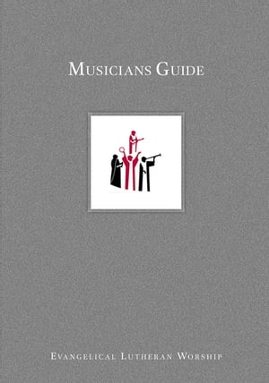 Musicians Guide to Evangelical Lutheran Worship