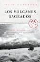 Los volcanes sagrados Mitos y realidades en el Popocat?petl y la Iztlacc?huatl