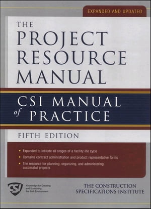 Project Resource Manual The CSI Manualof Practice 5/E (EBOOK)