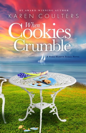 When Cookies Crumble York Harbor Series, #2【電子書籍】[ Karen Coulters ]