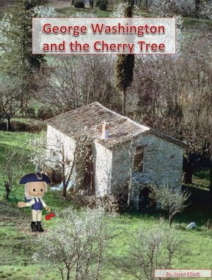 George Washington and the Cherry Tree