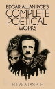 Edgar Allan Poe 039 s Complete Poetical Works【電子書籍】 Edgar Allan Poe