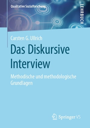 Das Diskursive Interview Methodische und methodologische Grundlagen