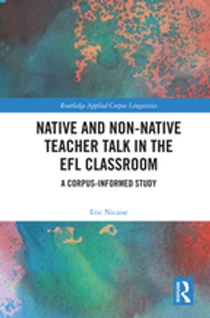 Native and Non-Native Teacher Talk in the EFL Classroom