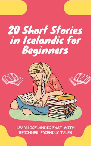 20 Short Stories in Icelandic for Beginners