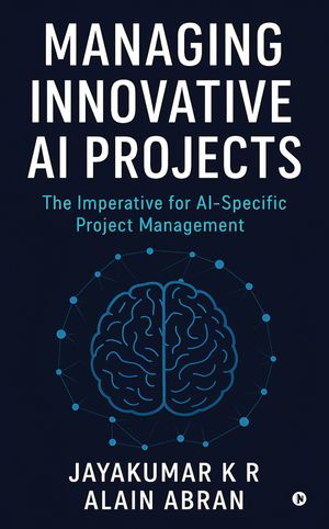 ŷKoboŻҽҥȥ㤨Managing Innovative AI Projects The Imperative for AI-Specific Project ManagementŻҽҡ[ Jayakumar K R ]פβǤʤ282ߤˤʤޤ