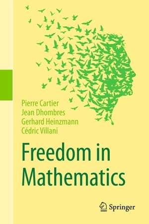 Freedom in Mathematics【電子書籍】[ Pierre