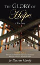 The Glory of Hope Isaiah 43:2【電子書籍】[ Jo Barron Hardy ]