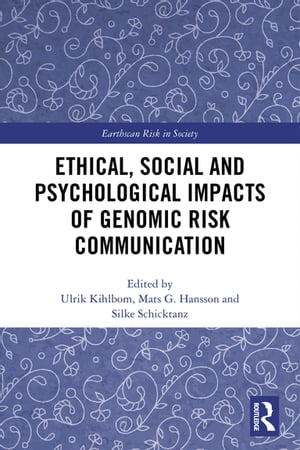 Ethical, Social and Psychological Impacts of Genomic Risk Communication