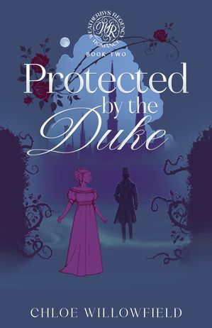 ŷKoboŻҽҥȥ㤨Protected by the Duke Weatherbys Regency Romance Book TwoŻҽҡ[ Chloe Willowfield ]פβǤʤ399ߤˤʤޤ