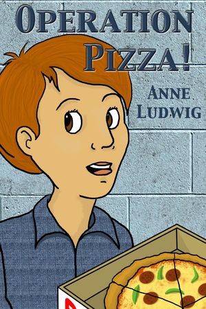 Operation Pizza!【電子書籍】[ Anne Ludwig 