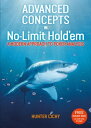 Advanced Concepts in No-Limit Hold 039 em a modern approach to poker analysis【電子書籍】 Hunter Cichy