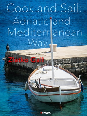 Cook and Sail: Adriatic and Mediterranean Way