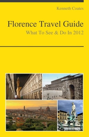 Florence, Italy Travel Guide - What To See & Do