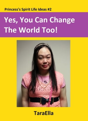 Yes, You Can Change The World Too!