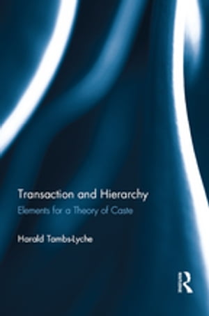 Transaction and Hierarchy Elements for a Theory of Caste