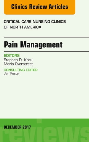 Pain Management, An Issue of Critical Nursing Clinics