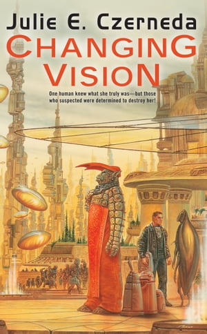 Changing Vision【電子書籍】[ Julie E. Czerneda ]