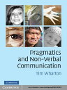 Pragmatics and Non-Verbal Communication【電子書籍】 Tim Wharton