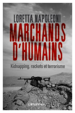 Marchands d'humains Kidnapping, rackets et terrorisme